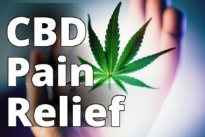 From Pain To Relief: Success Stories Of Cbd For Pain Management